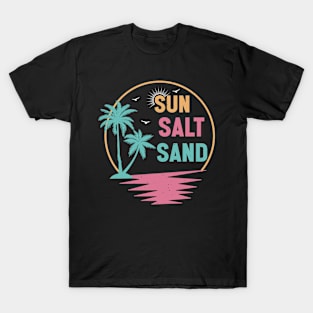 Sunshine Tropical Beach Summer Vacation Sun Salt Sand Summer T-Shirt